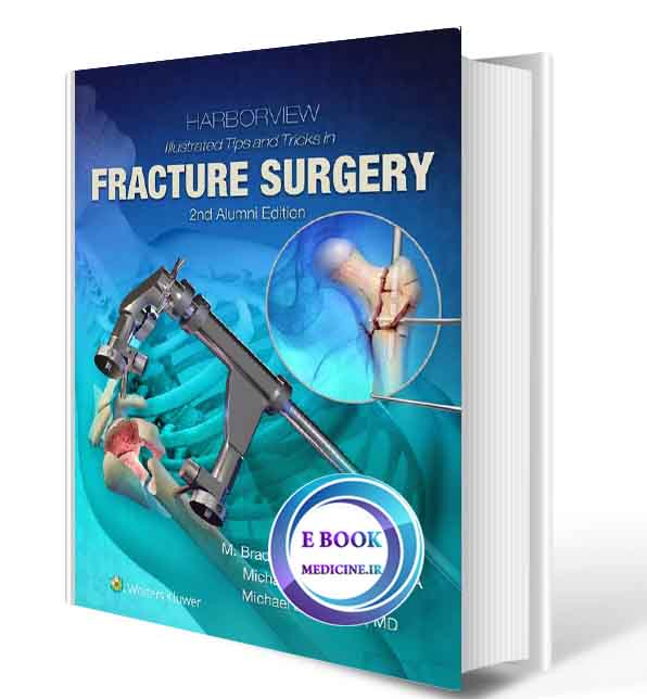 دانلود کتاب Harborview Illustrated Tips and Tricks in Fracture Surgery  2019( PDF)